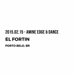 2015.02.15 - Amine Edge & DANCE @ El Fortin, Porto Belo, BR