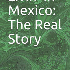 READ PDF 📘 Livin' In Mexico: The Real Story by  Brian Burke [EBOOK EPUB KINDLE PDF]