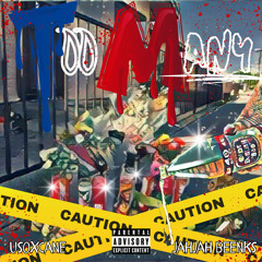 Too Many-uosxcane ft jahjah beenks