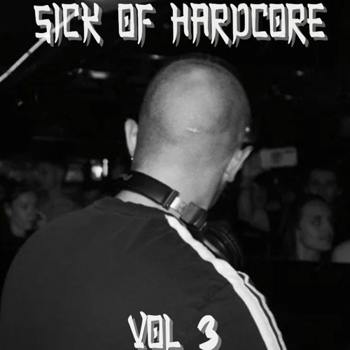 SICK OF HARDCORE VOL 3