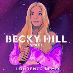 Becky Hill - Space (Lourenzo Extended Mix)