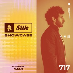 Monstercat Silk Showcase 717 (Hosted by A.M.R)