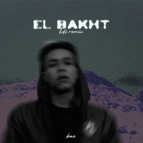 Wegz - ElBakht [Lofi Remix] | ويجز - البخت (prod. Baz)