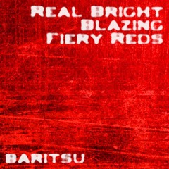 Real Bright, Blazing, Fiery Reds