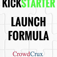 Download [PDF] Kickstarter Launch Formula: The Crowdfunding Handbook for Startups, Filmmakers, a