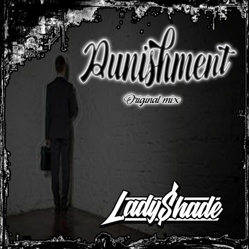 PUNISHMENT LADY SHADE (ORIGINAL MIX)
