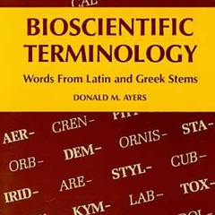 READ [PDF] Bioscientific Terminology : words from Latin and Greek stem