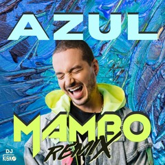 J Balvin - Azul (DJ KISKO Mambo Remix)
