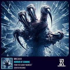 MIKEJAXX - Horror Of Demons (Album "Madness" 3/4) [ Scratch Records Release ] #SHRS0115