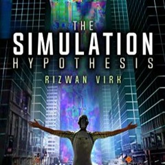 Are we living in a video game? The Simulation Hypothesis author Rizwan Virk