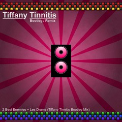 Les Drums (Tiffany Tinnitis Bootleg Mix)