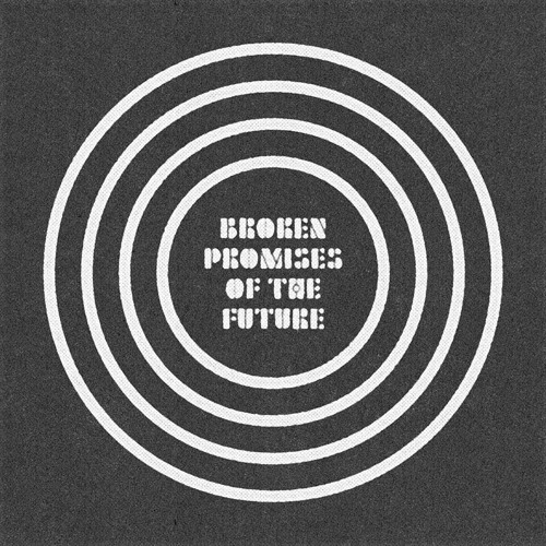 Broken Promises Of The Future