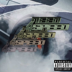 NEED4SPEED (Prod. nerfjayy x fuckyousmly x prodtaurs)