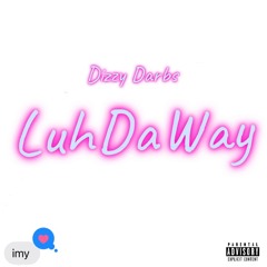LuhDaWay (prod. ShockboyG X Yo Benji)