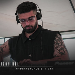 BJAMINOLI X CYBERPSYCHOSIS - Podcast 033