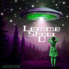 Lemme Show U [FREE DL]