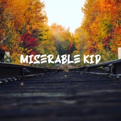 Miserable Kid