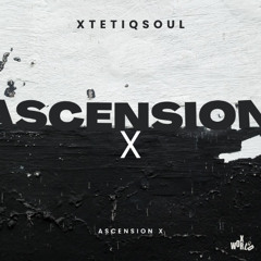 XtetiQsoul - Ascension X (Original Mix)