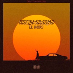 Lil DAWG _-_ things change _(Official Audio)