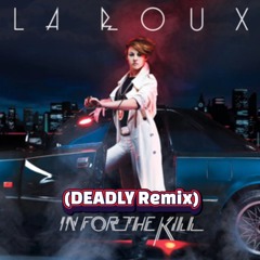 La Roux - In For The Kill (DEADLY REMIX)