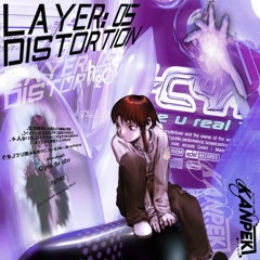 LAYER: 05 - DISTORTION (prod. KANPEKI☆)