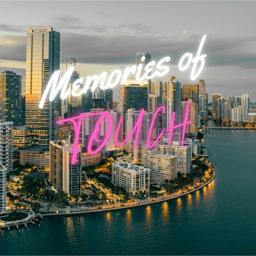 Memories of Touch
