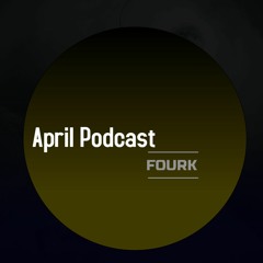Fourk @ 21/ April Podcast