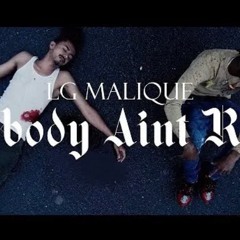 Lg Malique - Erbody ain’t Real