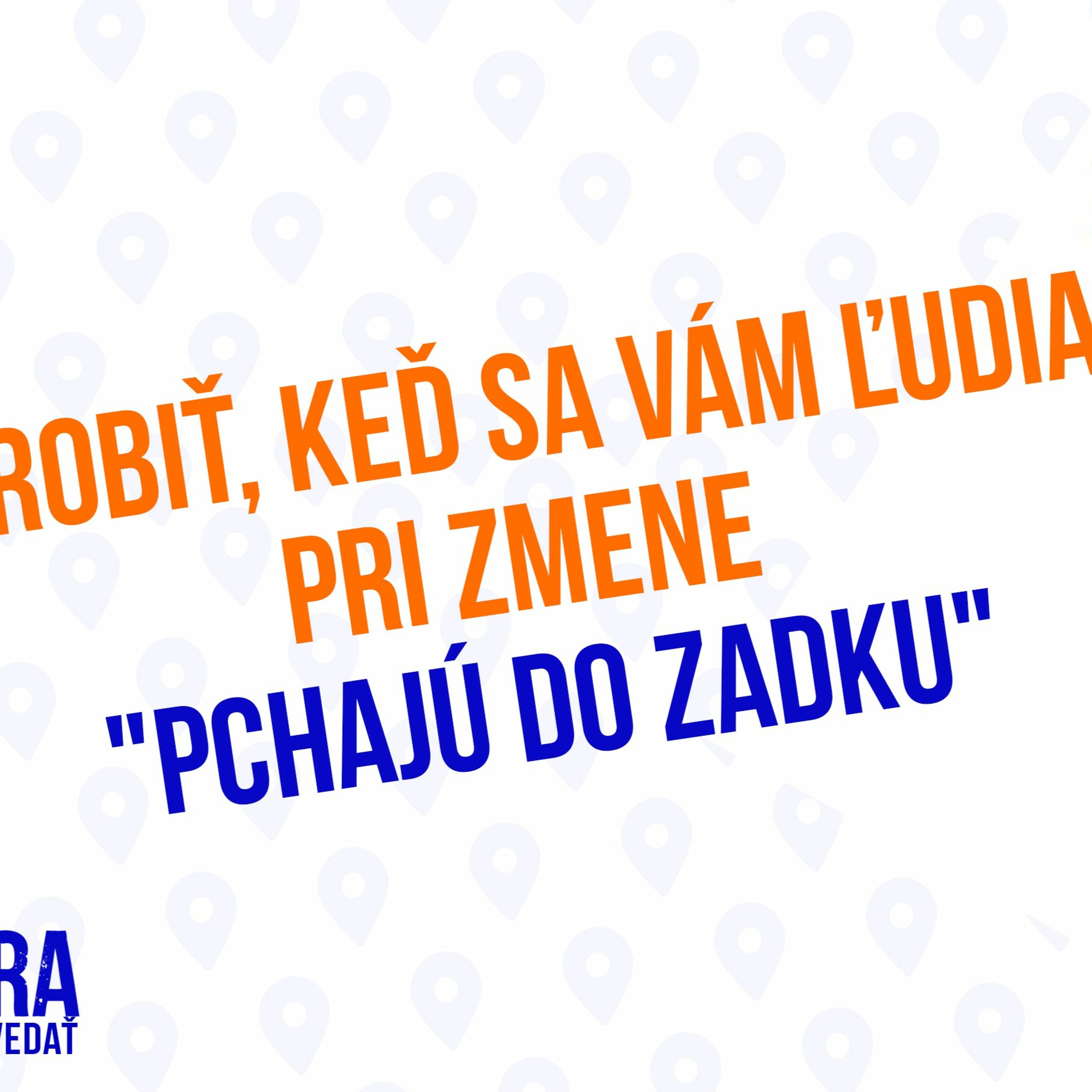 Ako Na Ľudí, Ktorí Sa Vám Počas Zmeny "Strkajú Do Zadku" - 160.časť Sprievodca Manažera