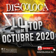 sesión DJ DISCOLOCA Lo Más Top OCTUBRE 2020