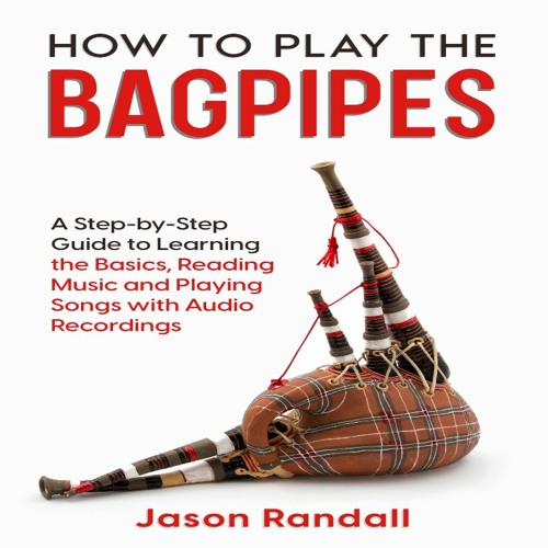 Stream Jason Randall Listen to How to Play the Bagpipes playlist