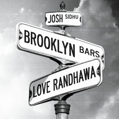 BROOKLYN BARS - LOVE RANDHAWA, JOSH SIDHU & SUKHPREET BAL