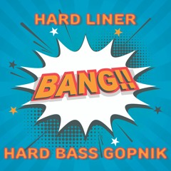Hard Liner x Hard Bass Gopnik - BANG