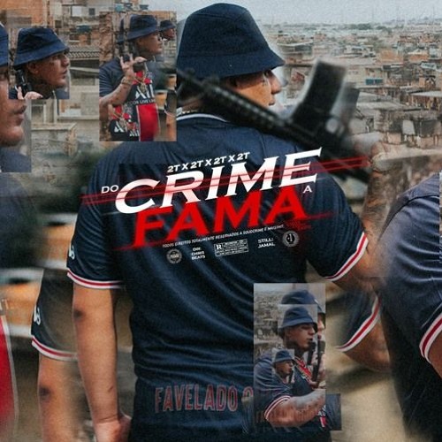 2T - DO CRIME A FAMA - (SPEED UP + GRAVE)