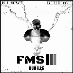 ELI BROWN: BE THE ONE - FMS BOOTLEG