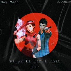 May Madi - Sa pr ka lin a chit ( DjDomino Edit)