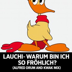 Warum bin ich so fröhlich? - Alfred Drum and Kwak MIX