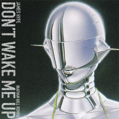 Don't Wake Me Up - James Hype (Drum & Bass Remix)