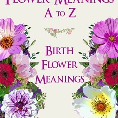 ⚡️ DOWNLOAD PDF Flower Meanings A to Z Full Online