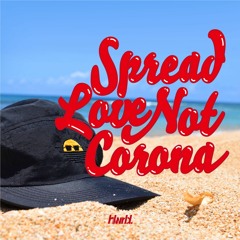 Spread Love Not Corona #4 by Yellow Iverson