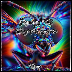 Psynergy #06 - Holographic Universe
