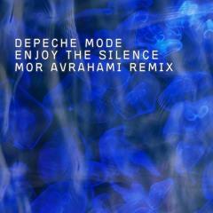 Depeche Mode - Enjoy The Silence (Mor Avrahami Remix)