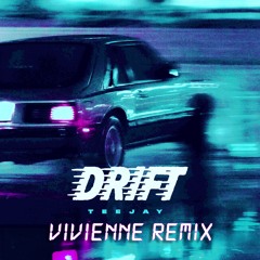 Drift - Vivienne Remix