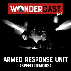 Wondercast 017 w/ Armed Response Unit