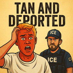 Tan and Deported