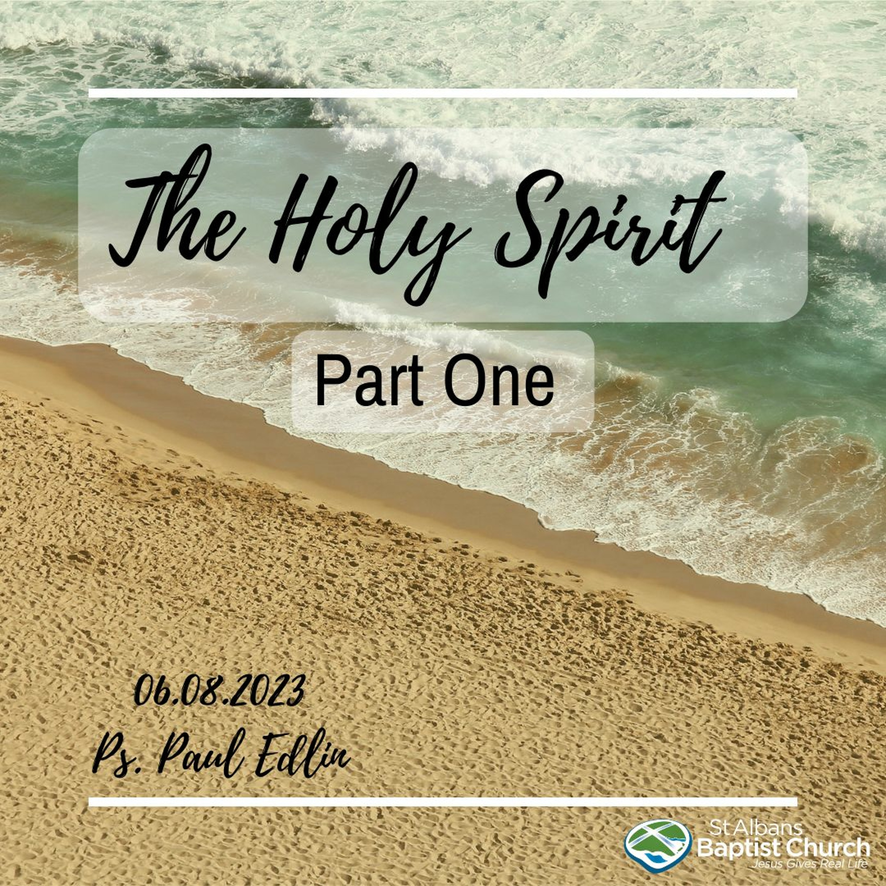 06.08.2023 - The Holy Spirit (Part One) - Ps Paul Edlin episode artwork