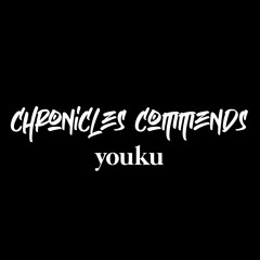 Chronicles Commends : YOUKU (South Korea Special)