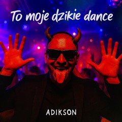 To moje dzikie dance