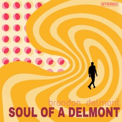 BRANDON DELMONT - Soul of a Delmont