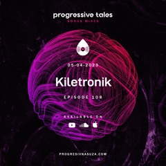 108 Bonus Mix I Progressive Tales with Kiletronik